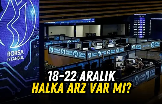 Bu hafta halka arz var mı? 18-22 Aralık 2023!