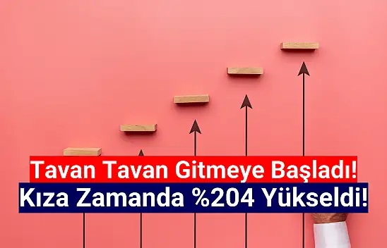 Bu hisse tavan tavan yükselmeye başladı!