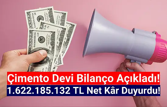 Çimento devi 1.622.185.132 TL net kâr açıkladı!