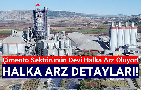 Çimento sektörünün dev şirketinden halka arz kararı!