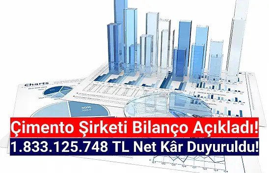 Çimento şirketi 1.833.125.748 TL net kâr açıkladı!