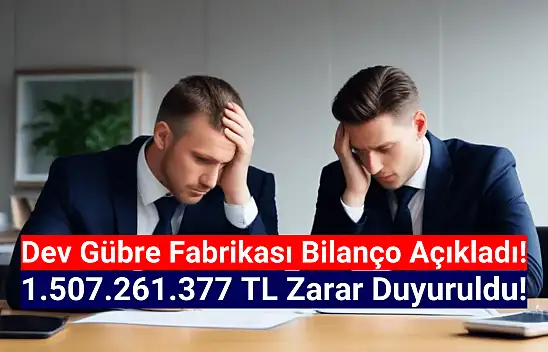 Dev gübre fabrikası 1.507.261.377 TL zarar açıkladı!