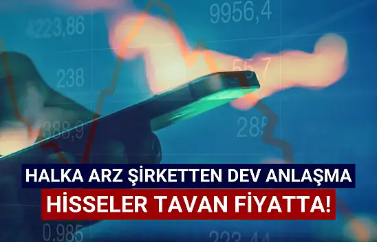 Dev iş anlaşmaları geldi, halka arz hisse tavan oldu!