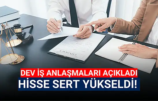 Dev iş anlaşmaları geldi, hisse sert yükseldi!