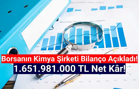 Dev kimya şirketi 1.651.981.000 TL net kâr açıkladı!