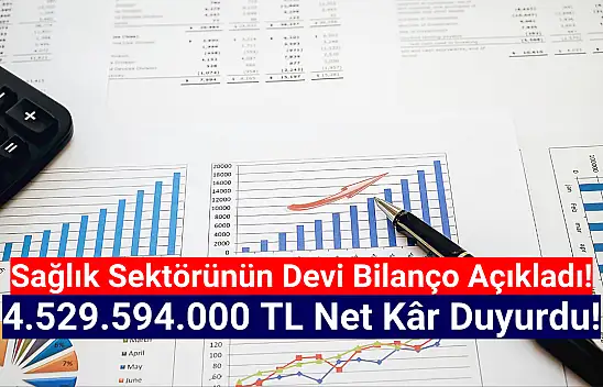 Dev şirket 4.529.594.000 TL net kâr açıkladı!
