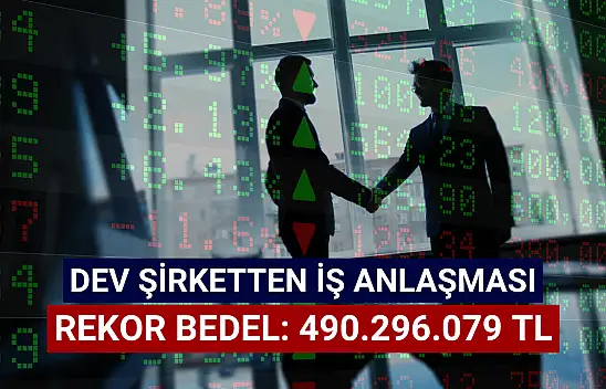 Dev şirket 490.296.079 TL rekor iş anlaşması açıkladı!