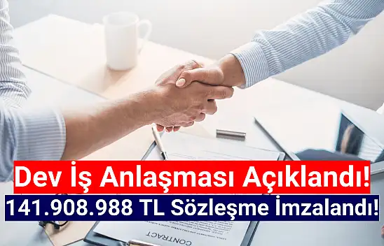 Dev şirket 141.908.988 TL'lik iş anlaşması açıkladı!