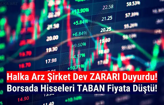 Dev zarar sonrası halka arz hisse taban oldu!