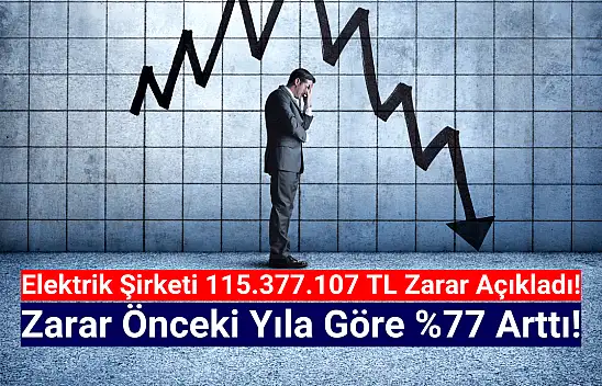 Elektrik şirketi 115.377.107 TL zarar açıkladı!