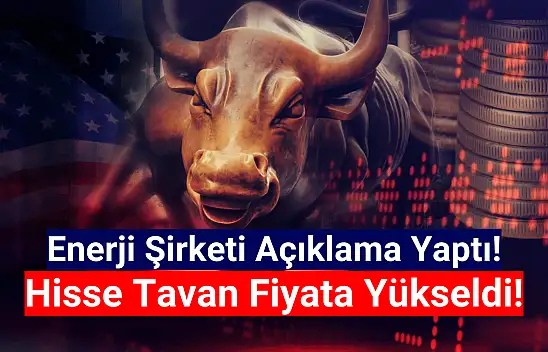 Enerji devinden gelen açıklama, hisseyi tavana çıkardı!