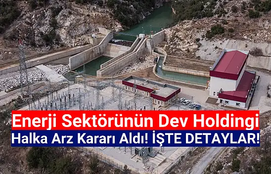 Enerji sektörünün dev holdingi halka arza hazırlanıyor!