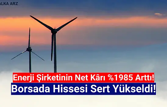 Enerji şirketi 5.229.722.388 TL net kâr açıkladı!