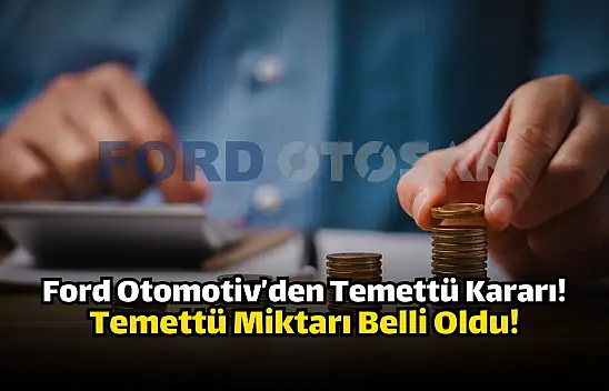 Ford Otomotiv (FROTO), 2025 temettü önerisini açıkladı!