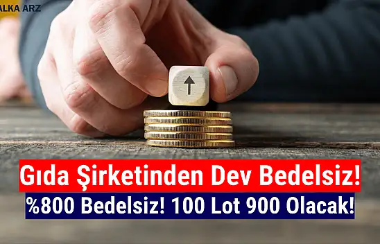 Gıda şirketinden yüzde 800 oranında dev bedelsiz!