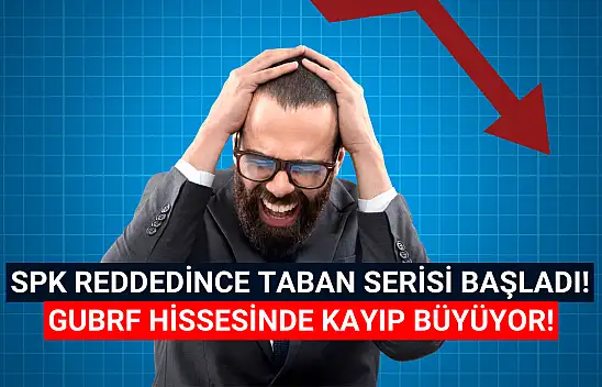 GUBRF hissesinde kayıp büyüyor! Yine TABAN!