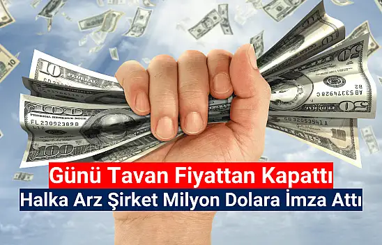 Günü tavandan kapatan halka arz, milyon dolara imza attı!