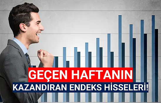 Haftanın en çok kazandıran endeks hisseleri!