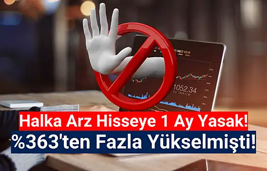 Halka arz hisseye yasak geldi!
