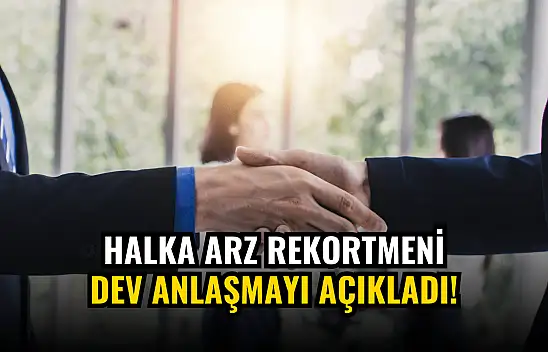 Halka arz rekortmeninden 34.790.000 TL'lik iş anlaşması!
