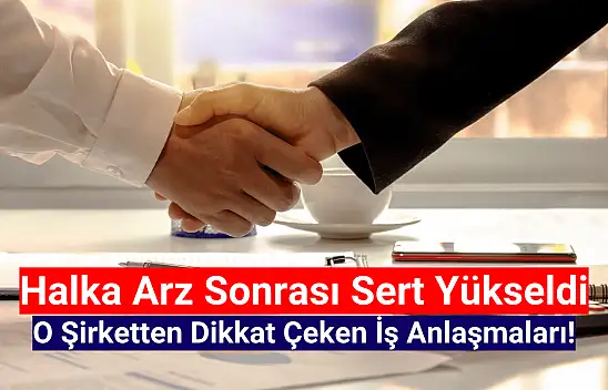 Halka arz rekortmeninden dikkat çeken iş anlaşmaları!