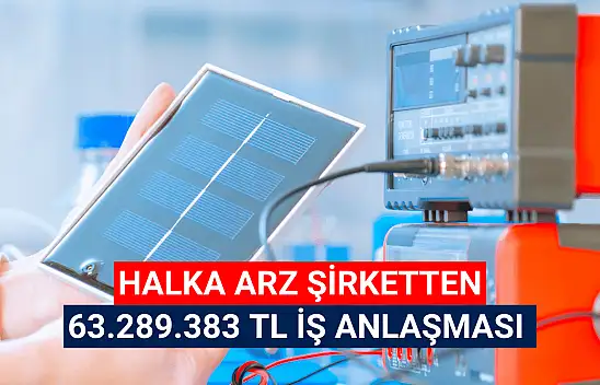 Halka arz şirket 63.289.383 TL iş anlaşması açıkladı!