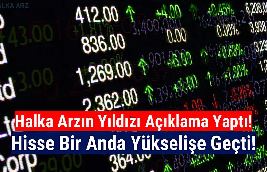 Halka arz şirketten gelen açıklama hisseyi yükseltti!