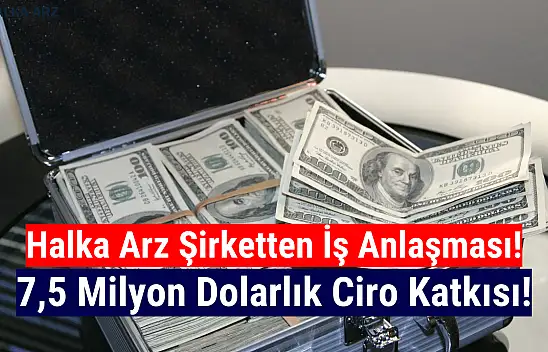 Halka arz şirketten milyon dolarlık iş anlaşması!