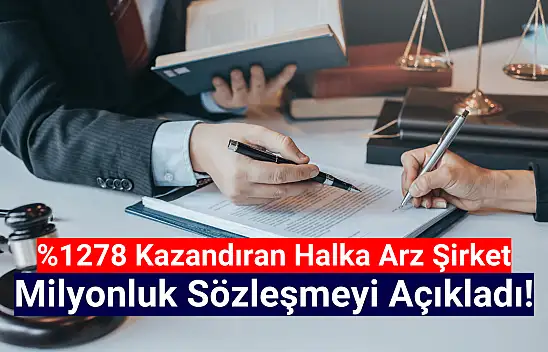 Halka arzın popüler şirketi milyonluk sözleşmeyi açıkladı!