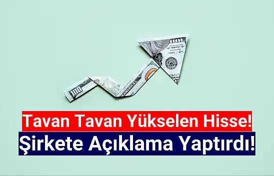 Hissesi tavan tavan yükselen şirketten açıklama geldi!
