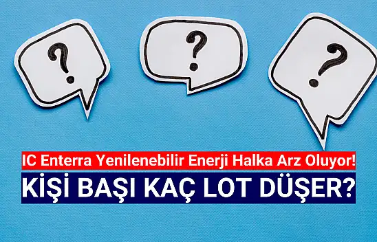 IC Enterra Yenilenebilir Enerji (ENTRA) kişi başı kaç lot verir?