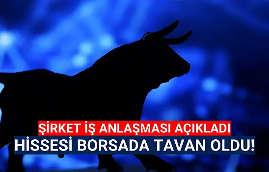 İş anlaşması geldi, hisse tavan oldu!