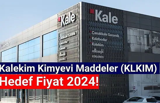 Kalekim (KLKIM) hedef fiyat 2024!