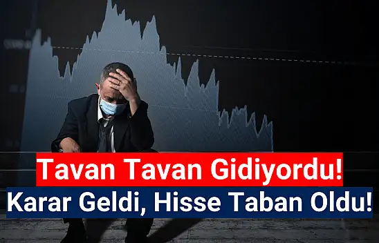 Karar açıklandı, hisse tabana oturdu!