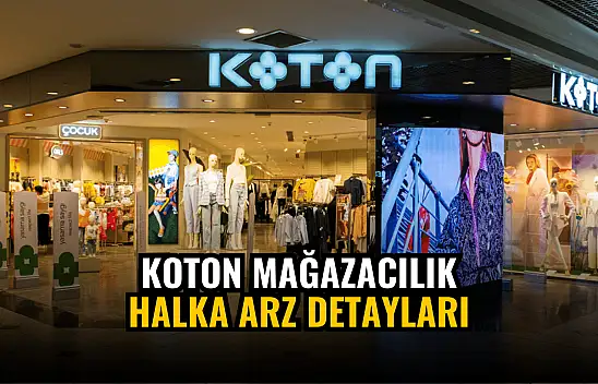 Koton halka arz ne zaman, kaç lot verir, katılım endeksine uygun mu?