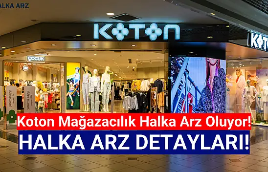 Koton Mağazacılık halka arz ne zaman, kaç lot verir, katılım endeksine uygun mu?