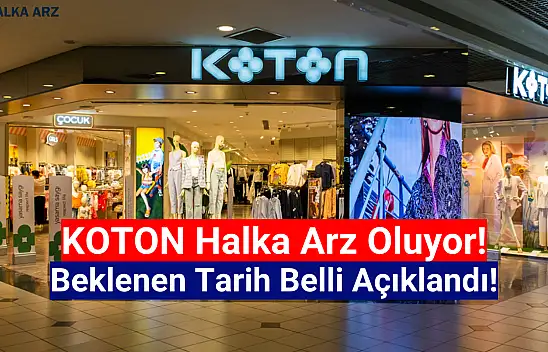 Koton Mağazacılık halka arz tarihi belli oldu!