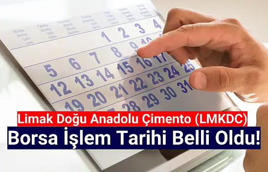 Limak Doğu Anadolu Çimento (LMKDC) borsa işlem tarihi belli oldu!