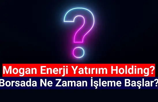 Mogan Enerji halka arz sonuçları ve işlem tarihi ne zaman?