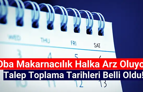 Oba Makarnacılık (OBAMS) halka arz tarihi açıklandı!