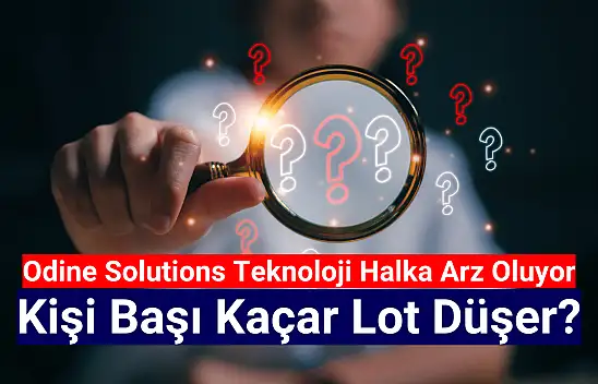 Odine Solutions Teknoloji halka arzında kişi başı kaç lot düşer?