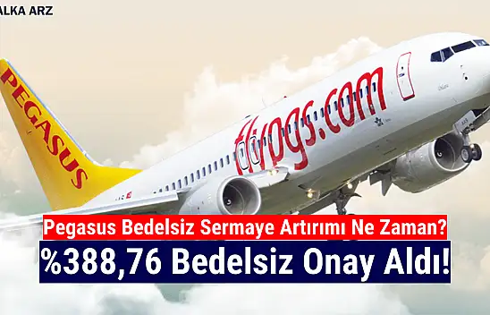 Pegasus (PGSUS) bedelsiz ne zaman?