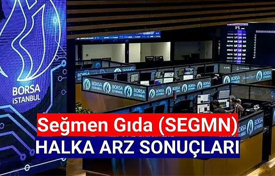 Seğmen Gıda halka arz sonuçları! SEGMN kaç lot verdi, borsada ne zaman işlem görecek?