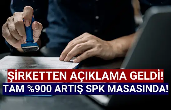 Şirket SPK'ya başvurdu! Tam yüzde 900'lük dev artış!