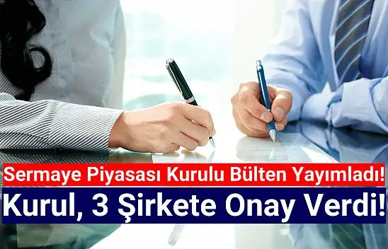 SPK 3 şirkete onay verdi!