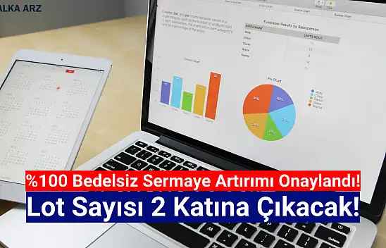 SPK onayladı! Lot sayısı 2 katına çıkacak!