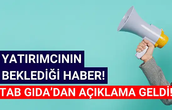 TAB Gıda'dan merakla beklenen açıklama geldi!