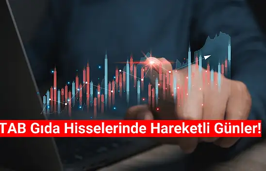 TAB Gıda hisselerinde hareketli günler!