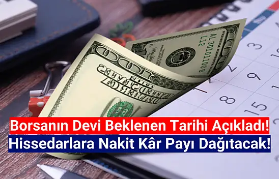 Tarih açıklandı! Yatırımcılara nakit kâr payı dağıtacak!