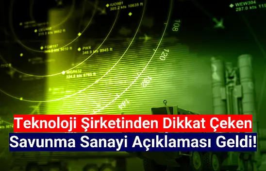 Teknoloji şirketinden 'savunma sanayi' açıklaması!